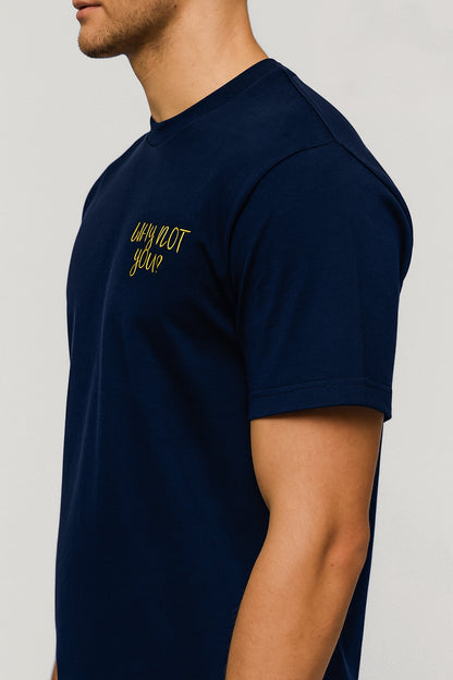 WHY NOT YOU?  T-Shirt